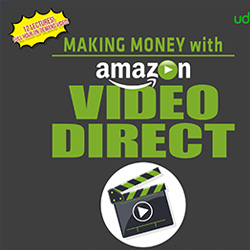 Making Money with Amazon Video Direct